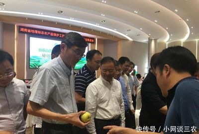 湖南省啟動地理標志農產品保護工程,地標農產品已達80個